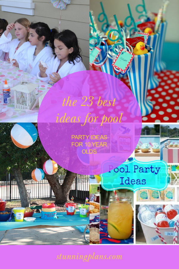 the-23-best-ideas-for-pool-party-ideas-for-10-year-olds-home-family